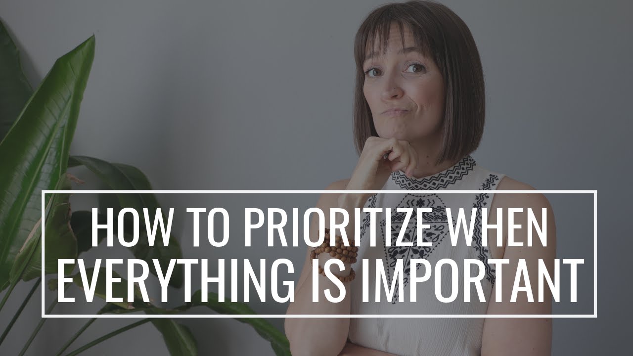 Too Much To Do? 😩HOW to Prioritize When EVERYTHING Seems Important