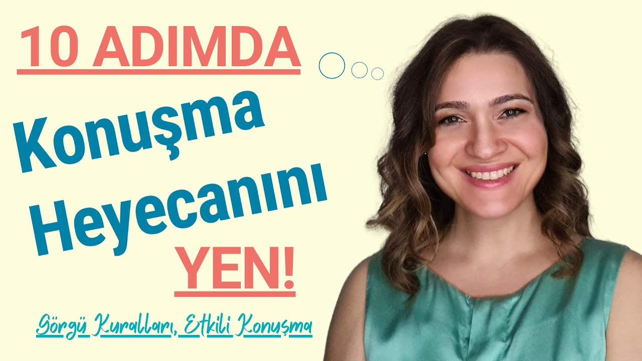 10 ADIMDA KONUŞMA HEYECANINI YEN! (etkili konuşma, görgü kuralları)