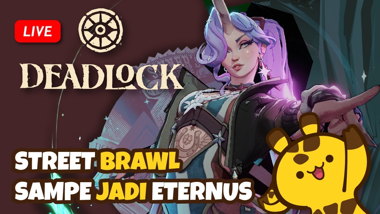 Mabar Street Brawl Sampe Eternus 🧂 - Deadlock 018 - Indonesia