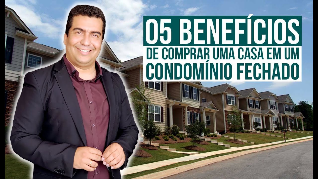 CINCO BENEF&Iacute;CIOS DE COMPRA UMA CASA EM UM CONDOM&Iacute;NIO FECHADO | Corretor Daniel Meneses