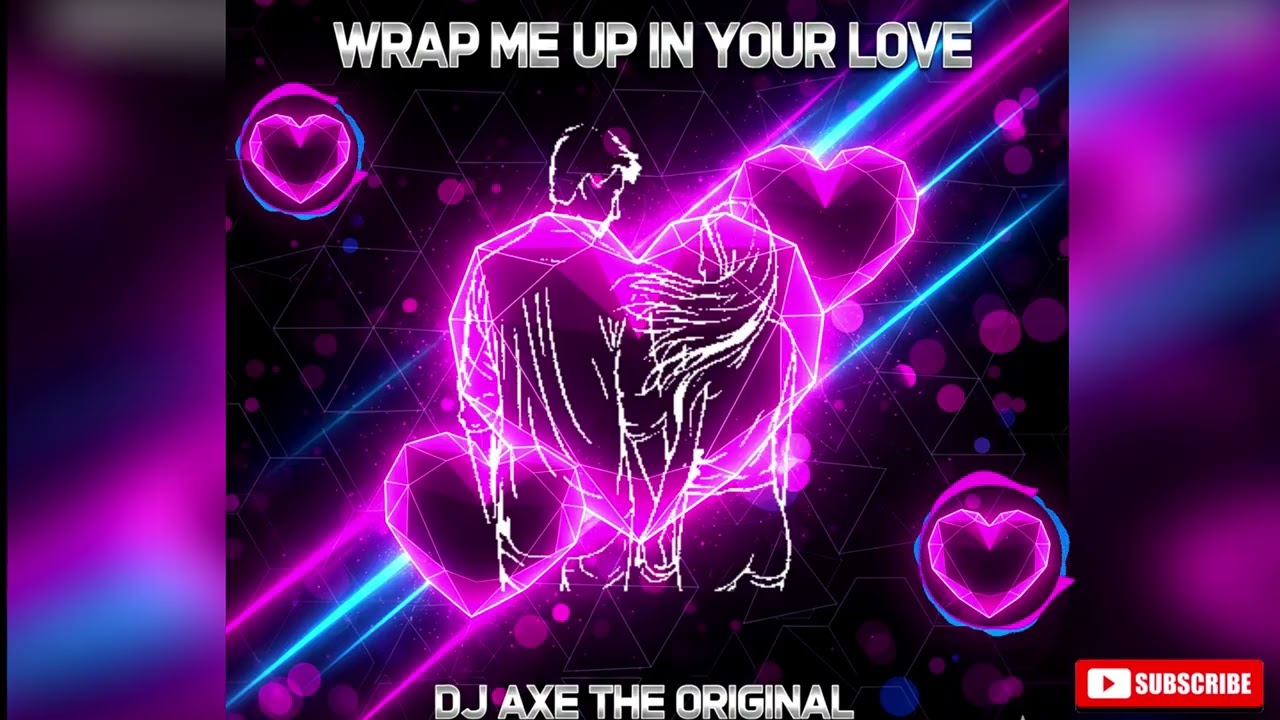 Окутай меня своей любовью - DJ Axe The Original