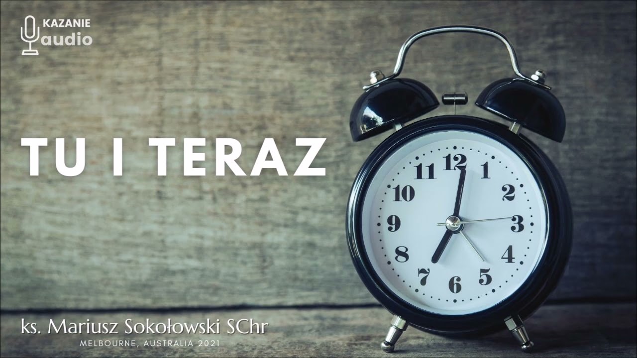 Tu i teraz [ks. Mariusz Sokołowski SChr] Melbourne, AUSTRALIA