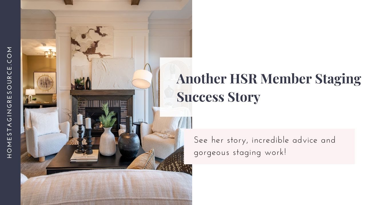 HSR Member Staging Success Story - See her story, incredible advice and gorgeous staging work!