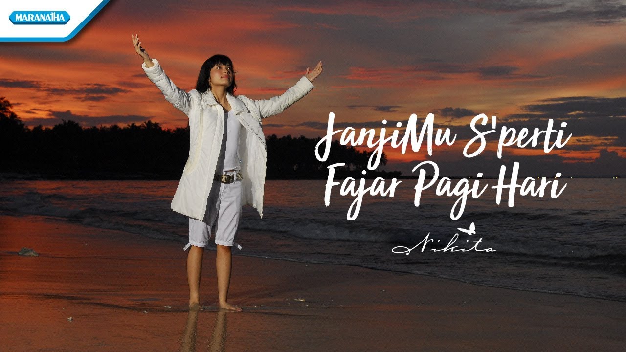 JanjiMu Seperti Fajar Pagi Hari - Nikita (Video)