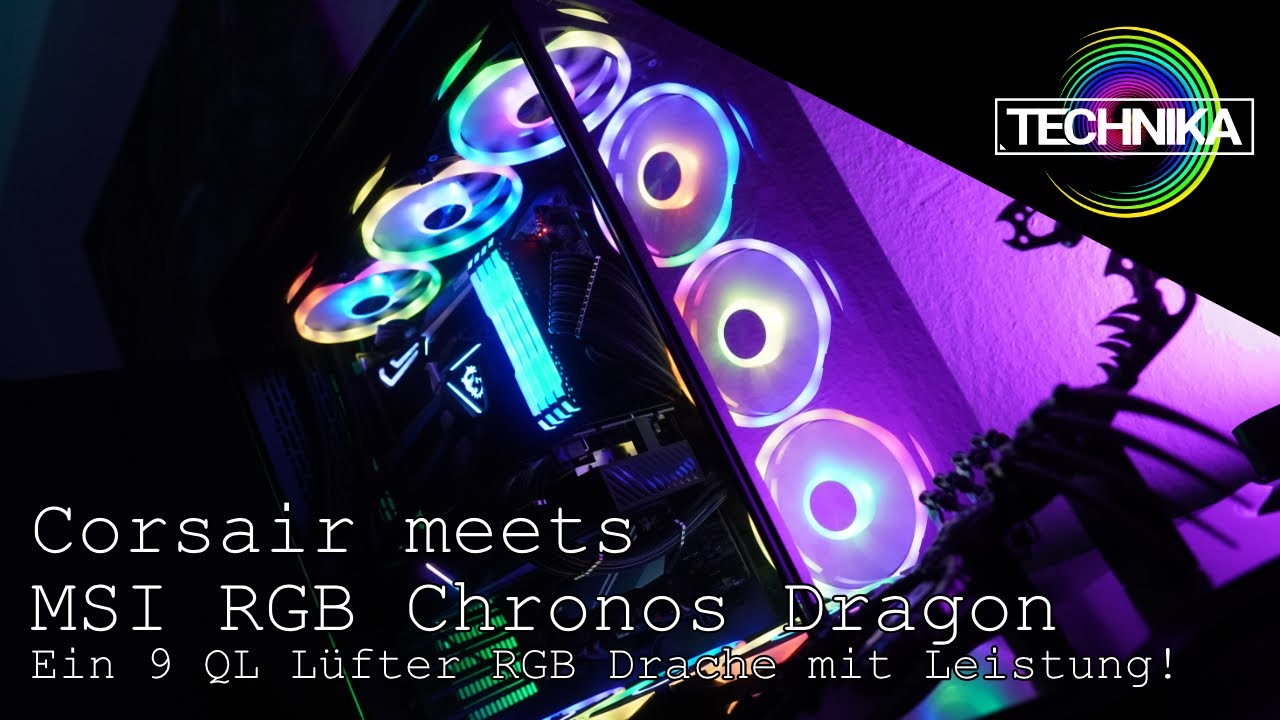 Corsair meets MSI RGB Chronos Dragon - Ein 9 QL Lüfter RGB Drache mit Leistung!