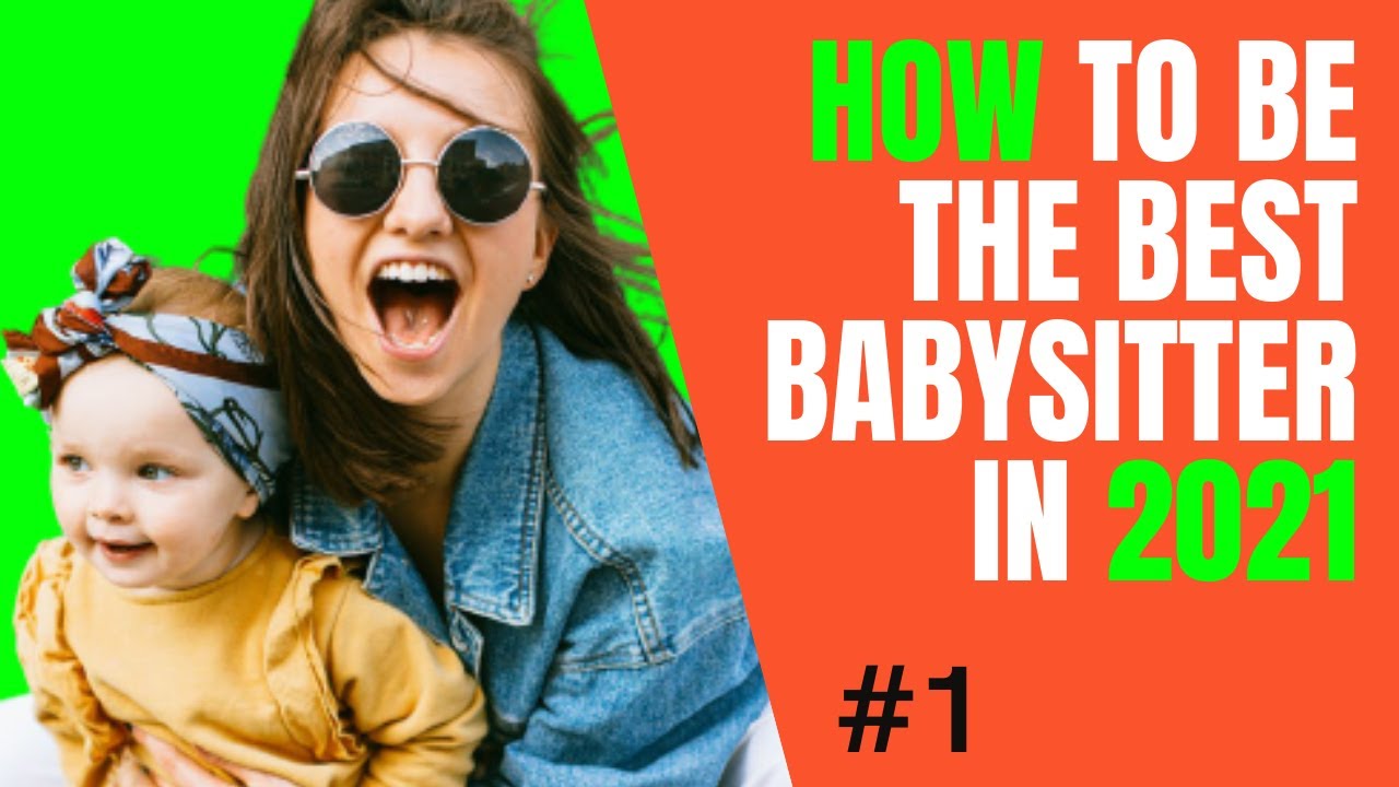 Babysitter Tips - 2021 Babysitting Checklist & Tips