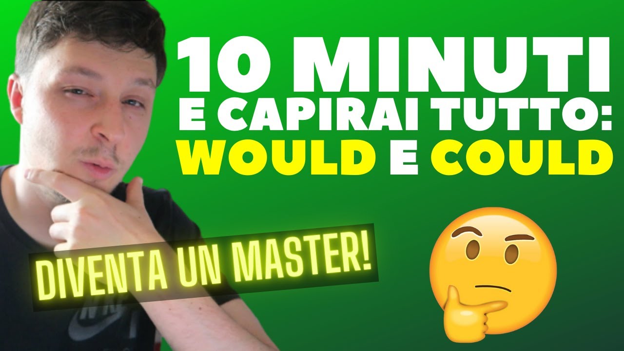 Tutto su Would e Could - Capiscilo SUBITO!