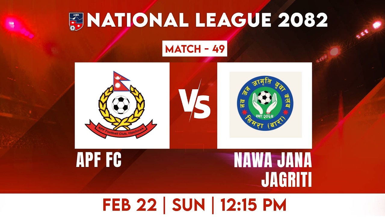 National League 2082 | APF FC VS NAWA JANA JAGRITI| Match 49