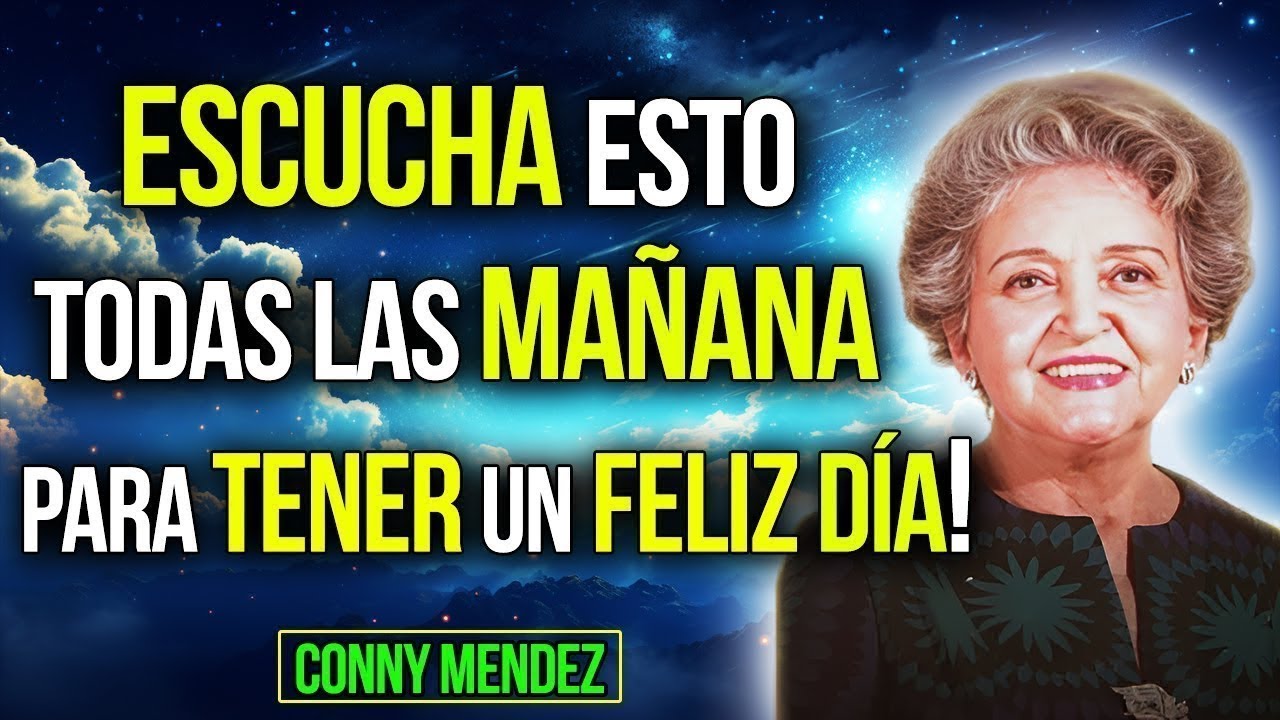 Tu Mejor Mañana con Afirmaciones Fuertes - Metafísica - Conny Mendez