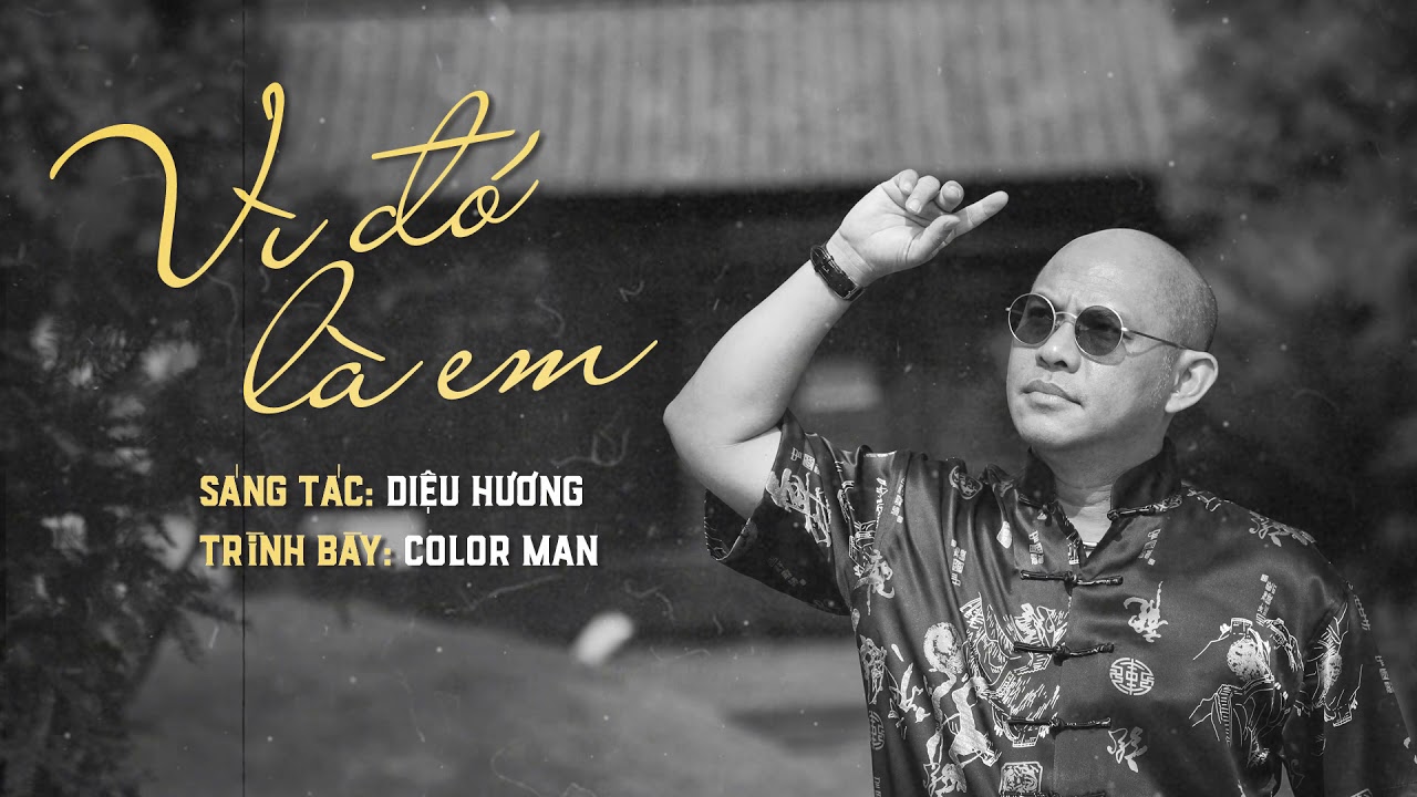 V&igrave; Đ&oacute; L&agrave; Em - Color Man | Music Audio Official