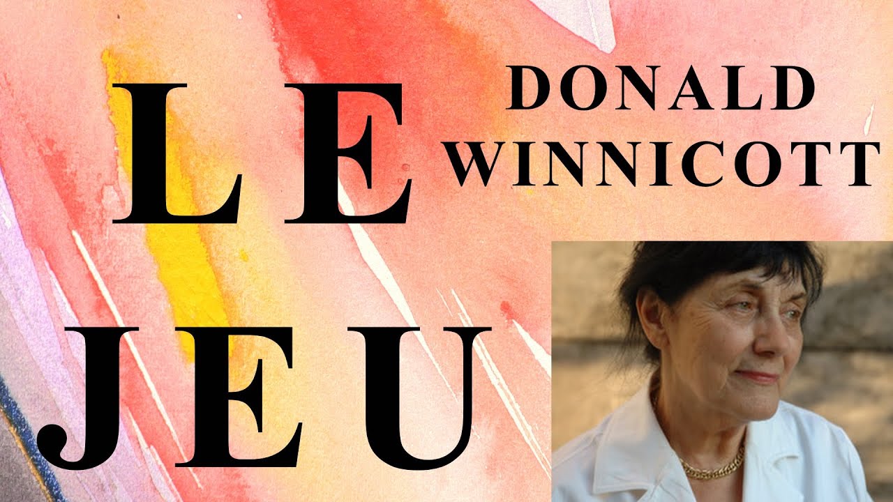 DONALD WINNICOTT : LE JEU