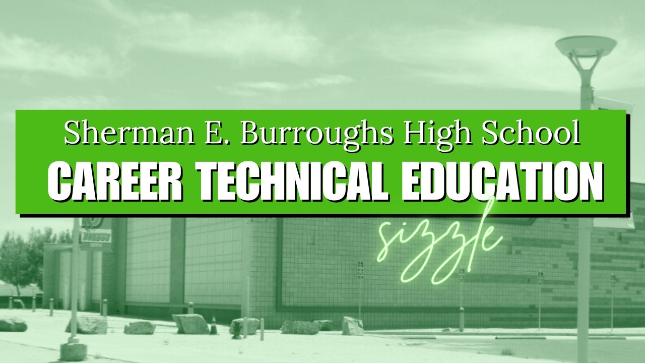 Burroughs High School CTE Sizzle 2025-2026