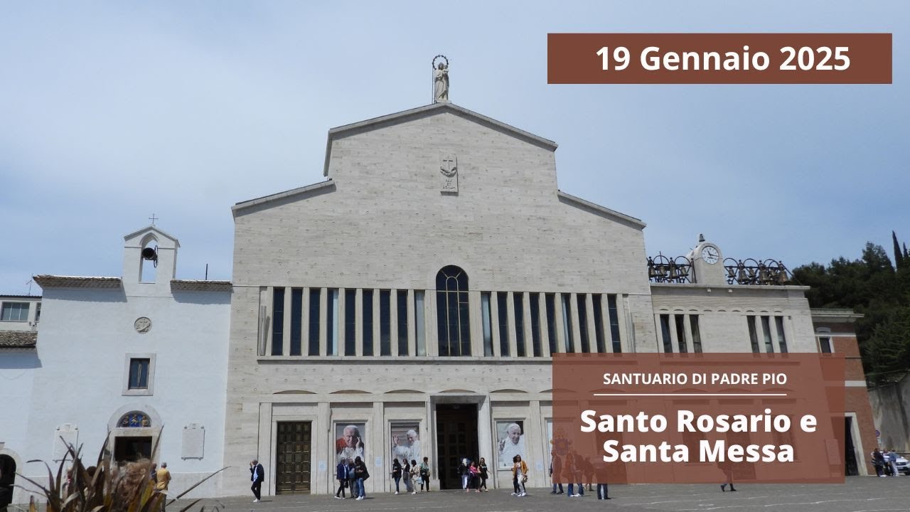 Santo Rosario e Santa Messa - 19 gennaio 2025 (fr. Rinaldo Totaro)