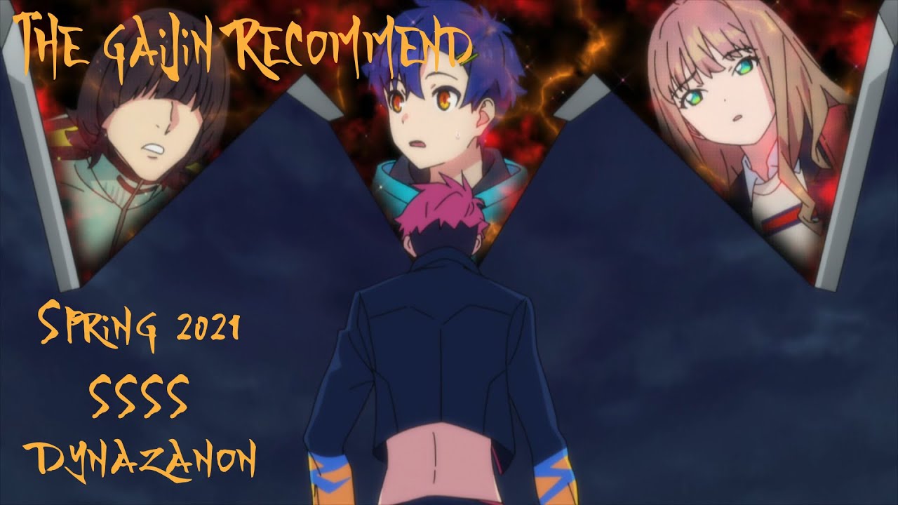 The GAIJIN Recommend - Spring Anime 2021 - SSSS.DYNAZENON