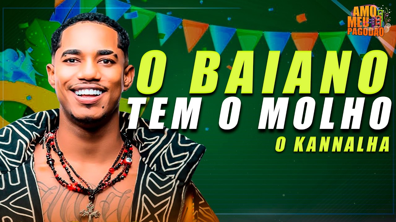 O KANNALHA - O BAIANO TEM O MOLHO - REP. ATUALIZADO 2026