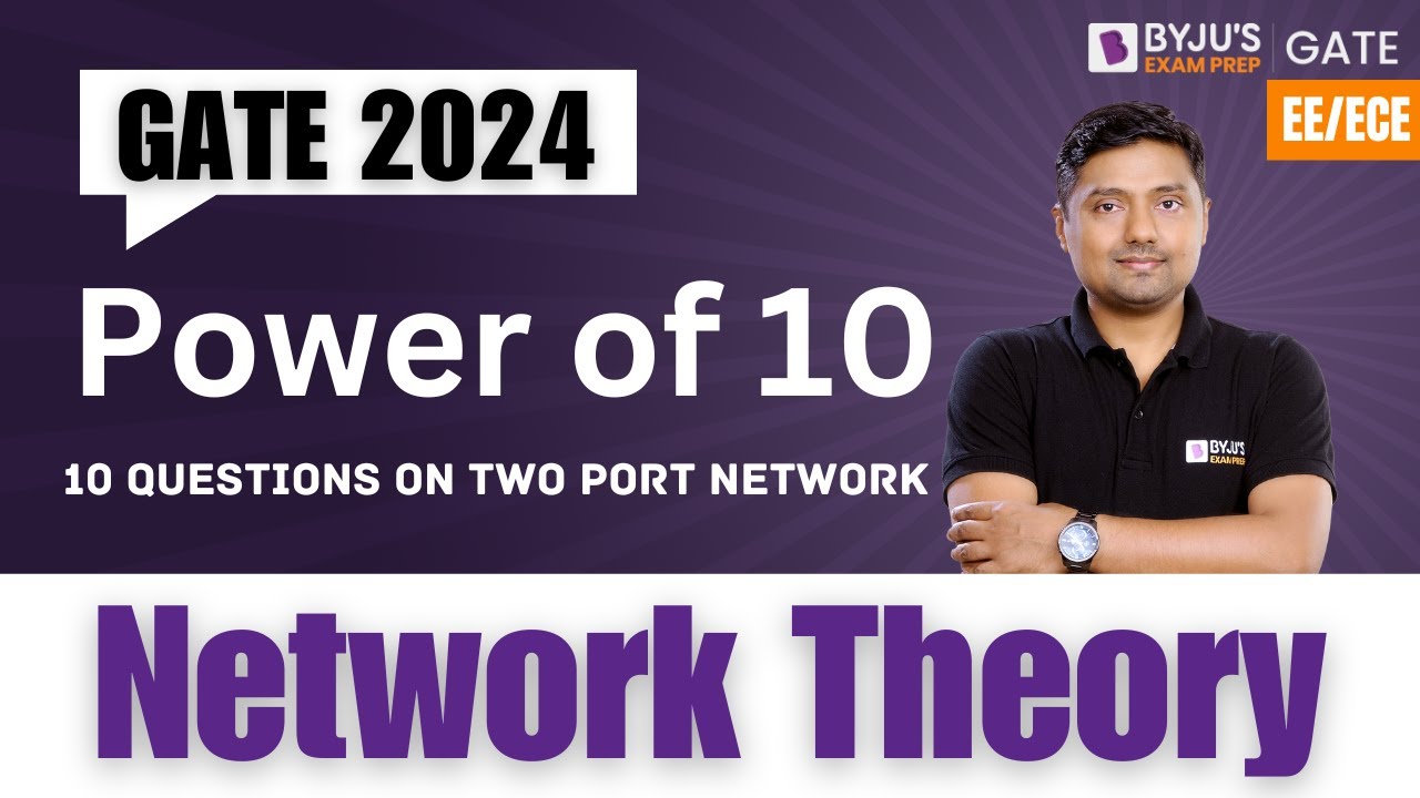 GATE 2024 | Network Theory | 10 Questions on Two Port Network | BYJU'S GATE