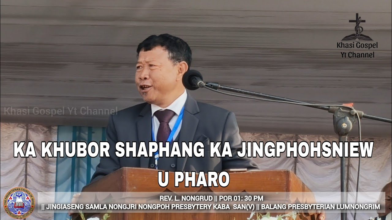 REV. L. NONGRUD POR 01:30 PM || JINGIASENG NONGJRI NONGPOH PRESBYTERY KABA SAN