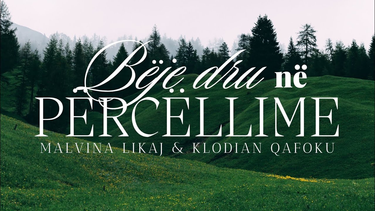 Beje dru ne percellime - Malvina Likaj & Klodian Qafoku