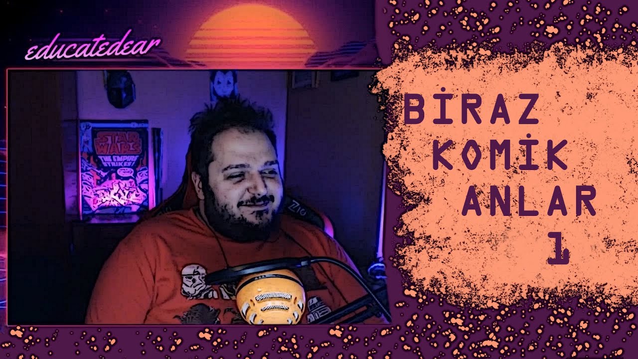 educatedear Biraz Komik Anlar #1