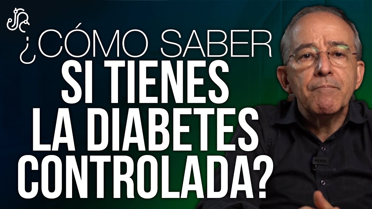 C&oacute;mo Saber Que Mi Diabetes Est&aacute; Controlada ? - Oswaldo Restrepo RSC
