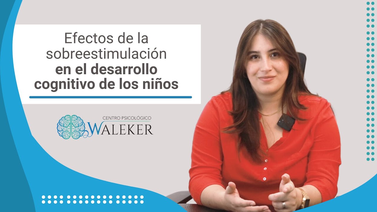 Efectos de la sobreestimulación en el desarrollo cognitivo de los niños
