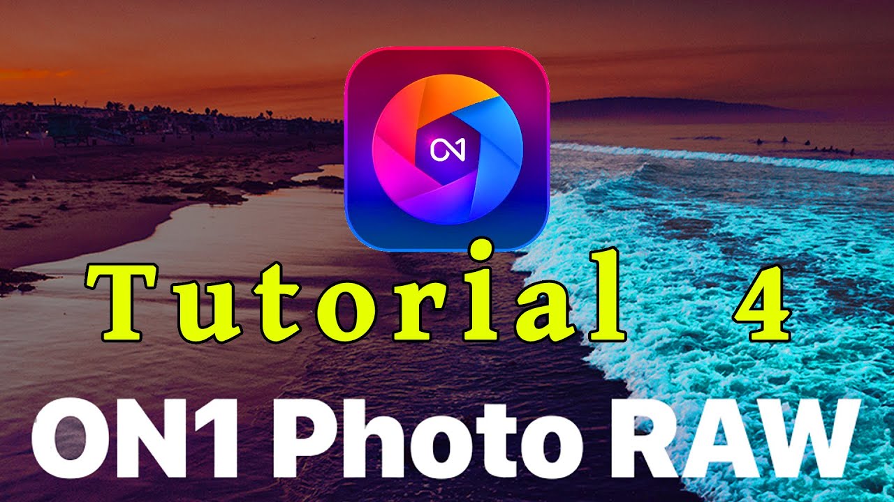 ON1 Photo RAW 2023   ||  Tutorial 4 - 