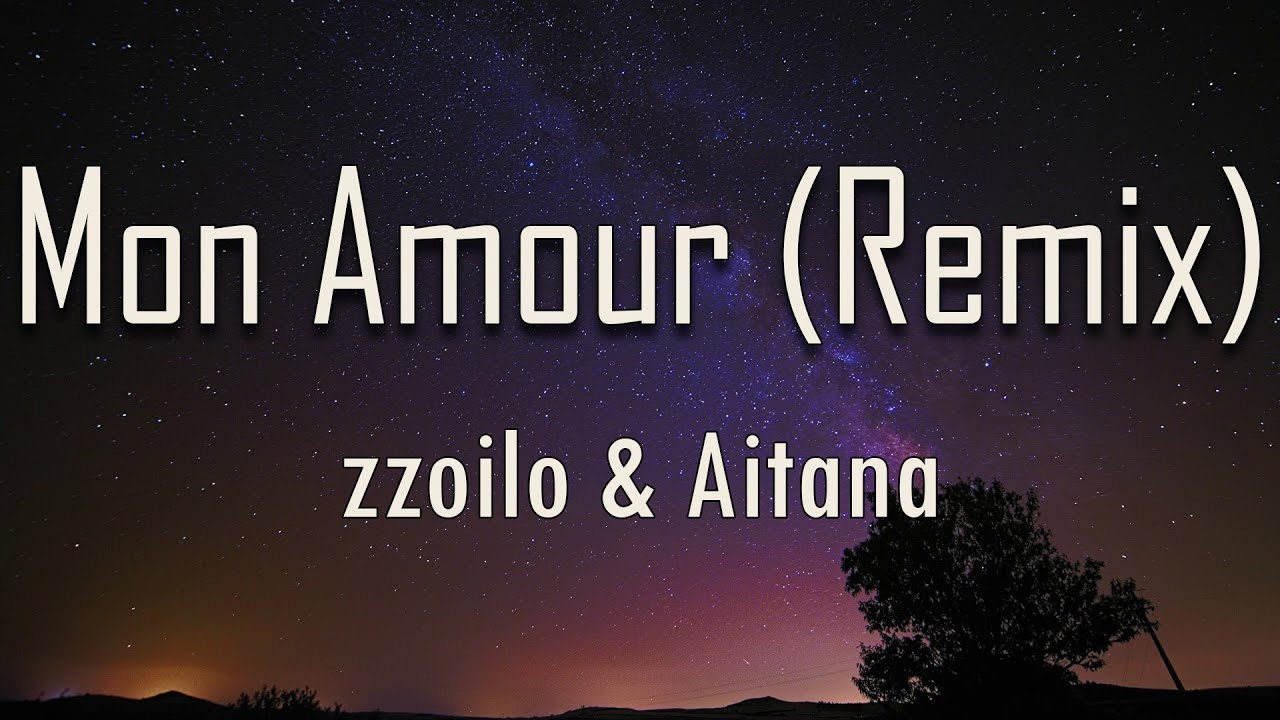 ​zzoilo, Aitana - Mon Amour (Remix) (Lyrics) | Fantastic Lyrics