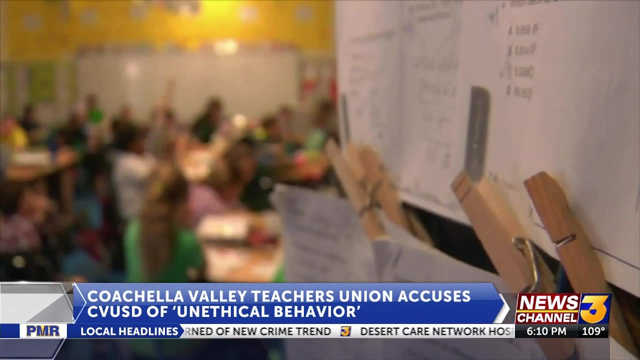 Coachella Valley Teachers Association accuses district leaders of 'unethical behavior'