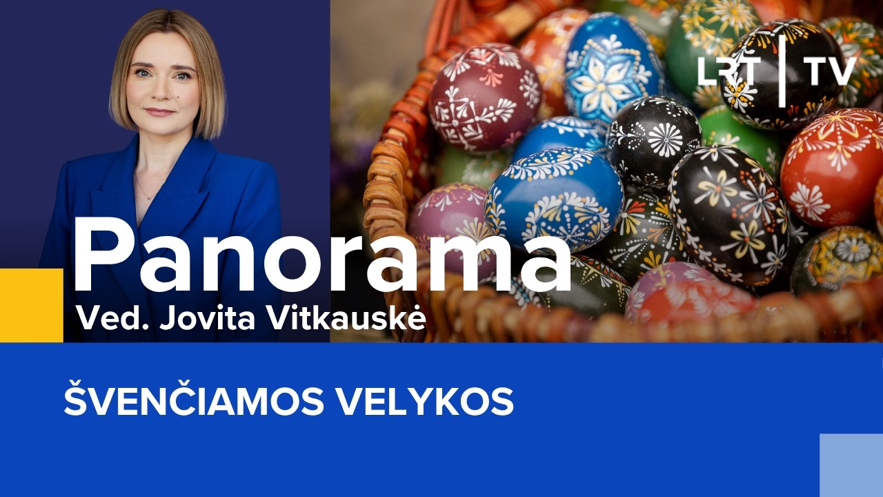 &Scaron;venčiamos Velykos | Panorama | 2026-04-05
