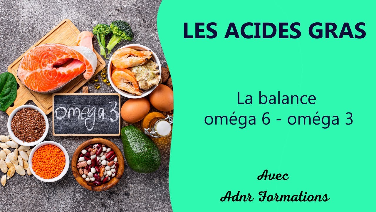 La balance oméga 6 - oméga 3 - ADNR Formations