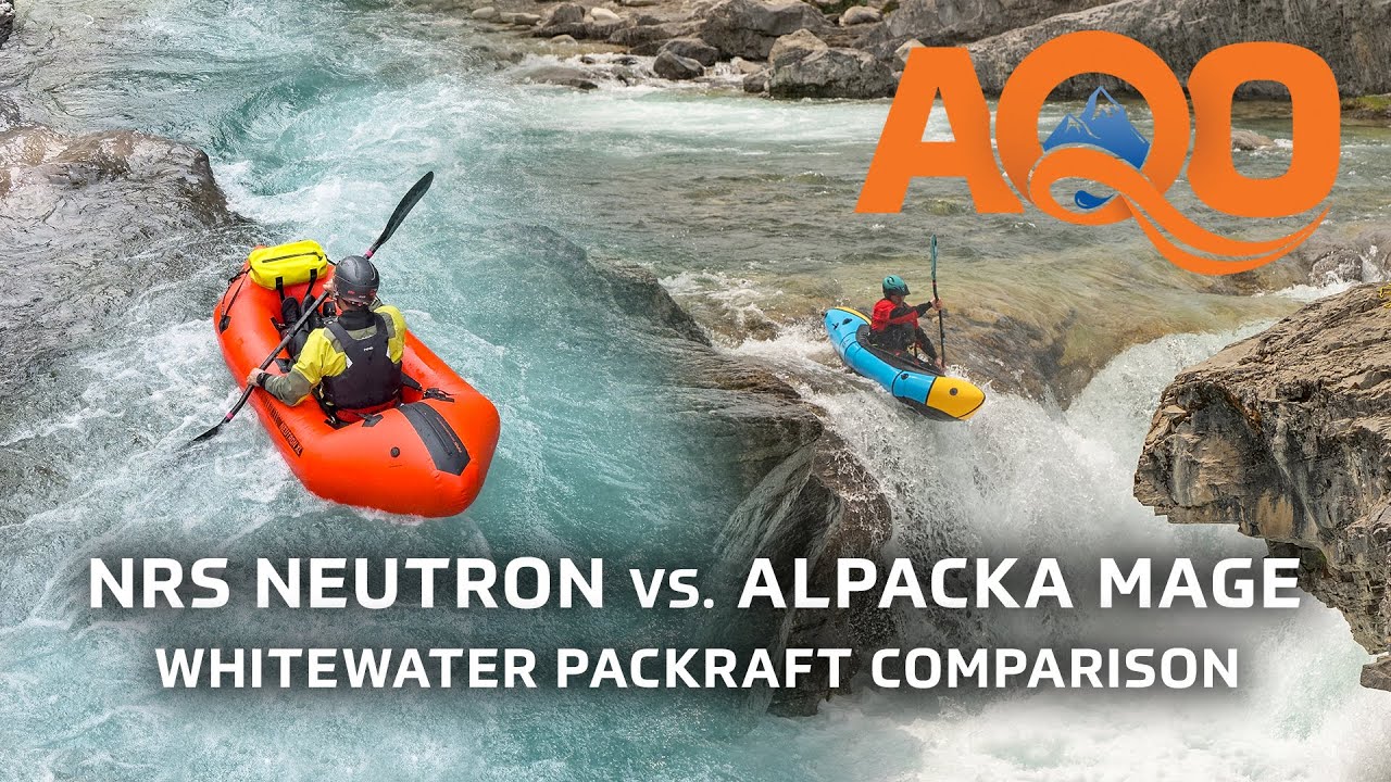 NRS Neutron vs Alpacka Mage   Whitewater Packraft Comparison