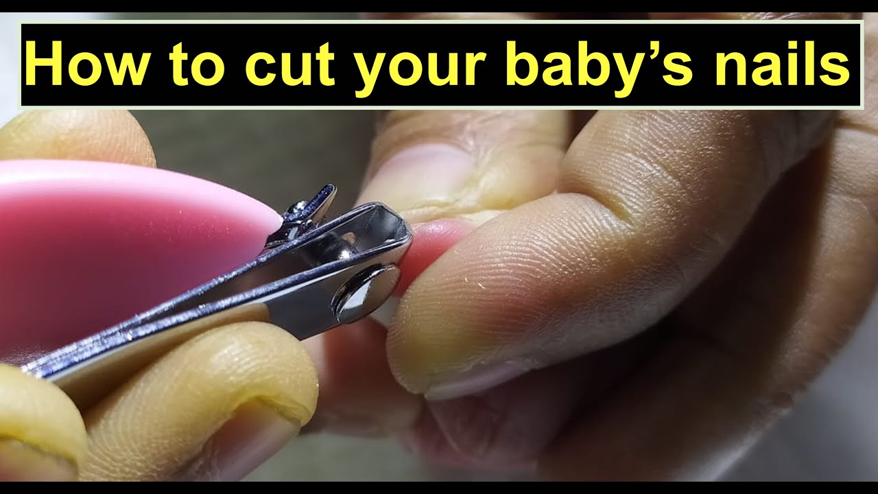 How to cut your baby's nails | Use clippers, scissors and file