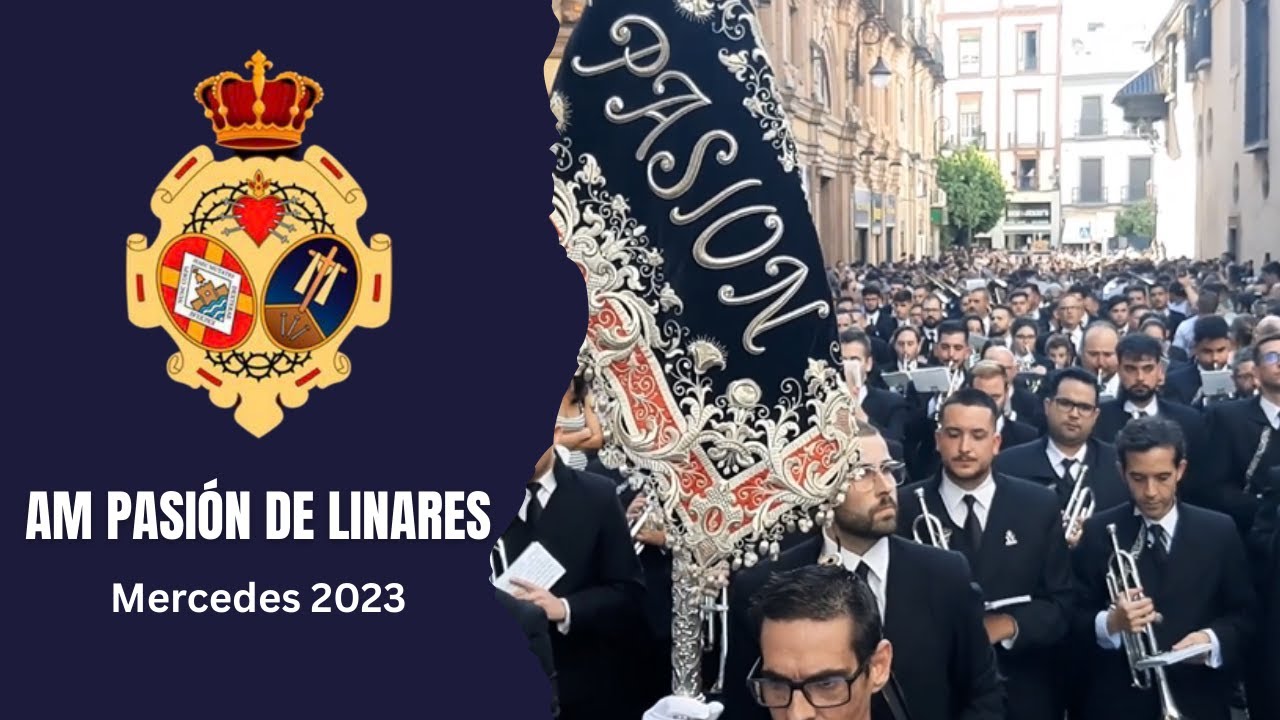 AM Pasión de Linares | Apertura cortejo Extraordinaria Virgen de las Mercedes