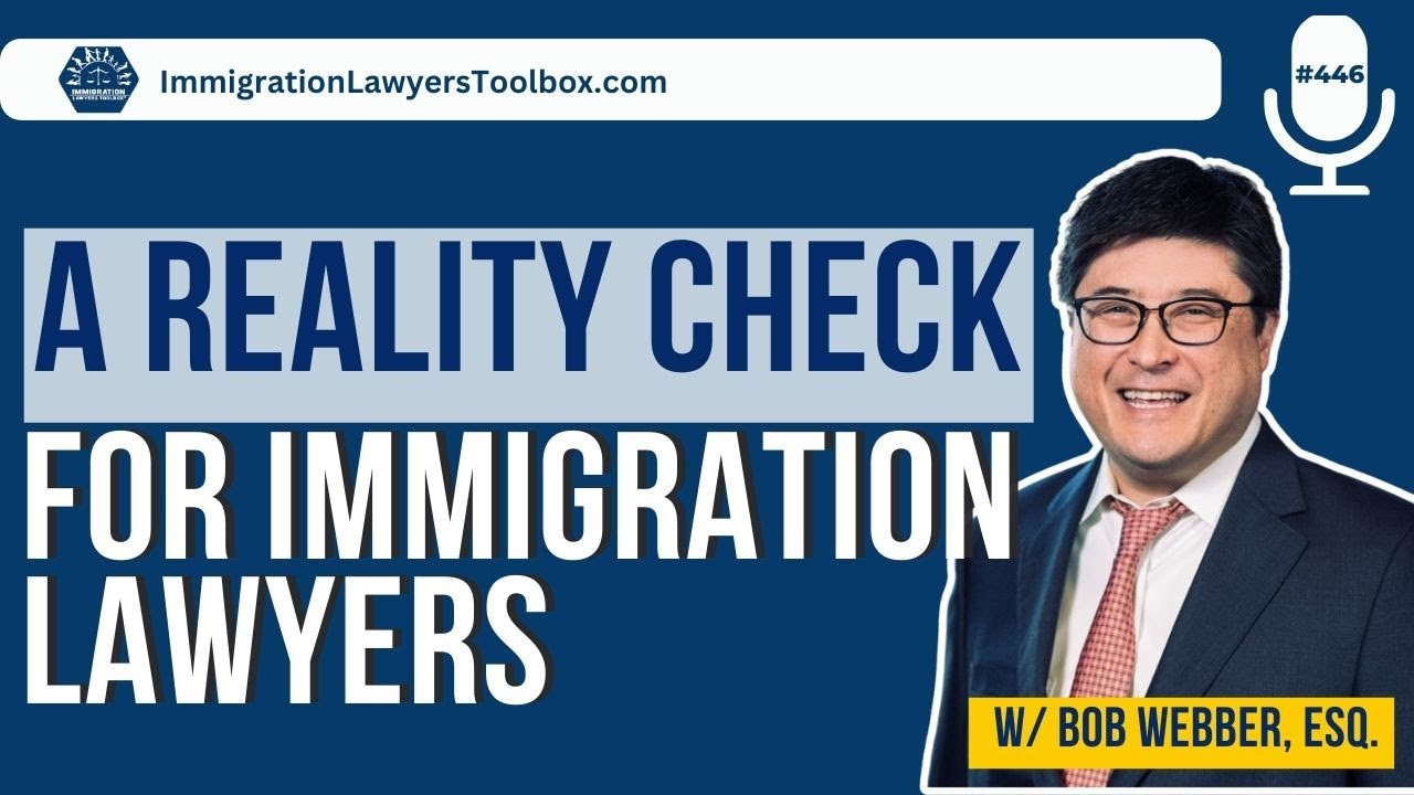 A Reality Check for Immigration Lawyers