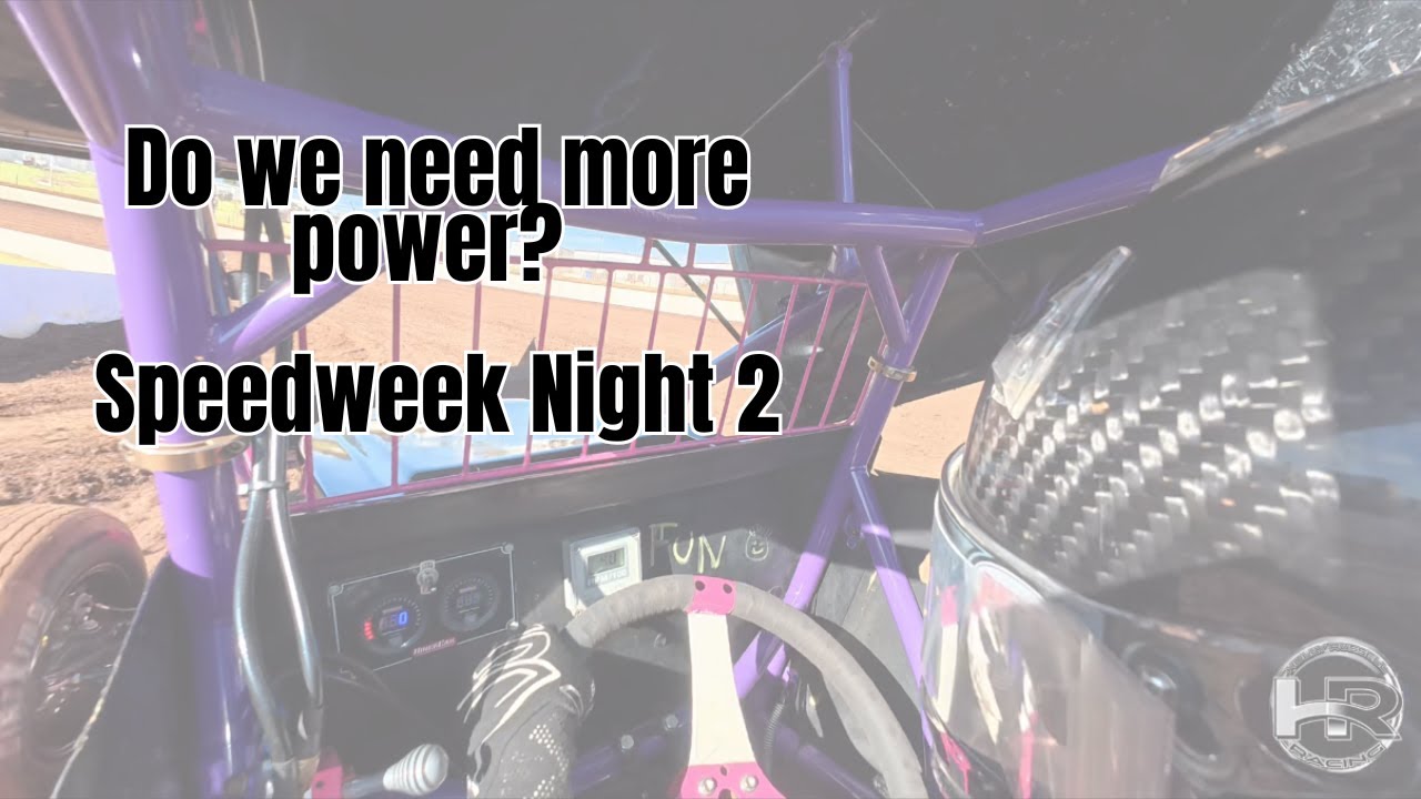 Night 2 of Speedweek… Do We Need More Power?!