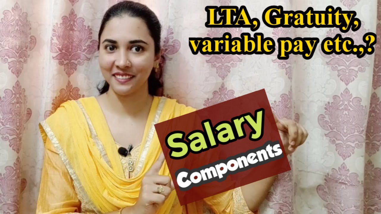 Must know your Salary Components | CTC | Gross & Basic Salary | Variable pay | HRA | LTA & Gratuity