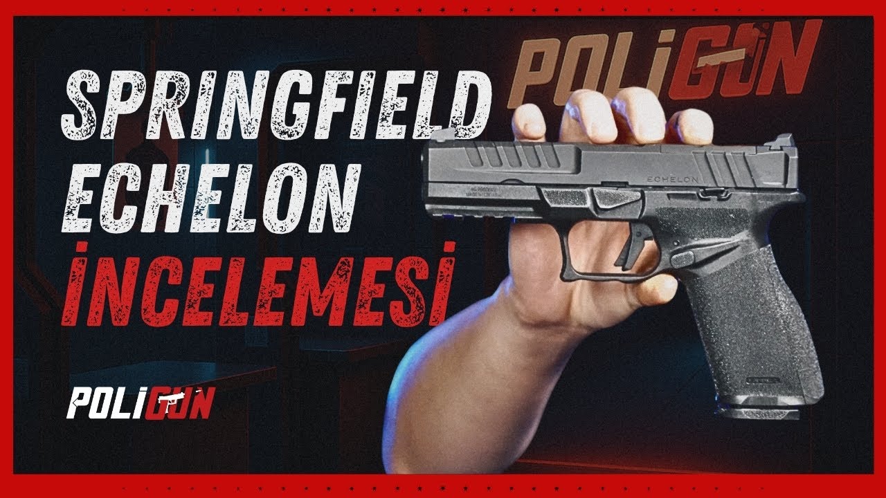 Yeni Nesil Tabanca mı? Springfield Echelon İncelemesi ve Atış Testi