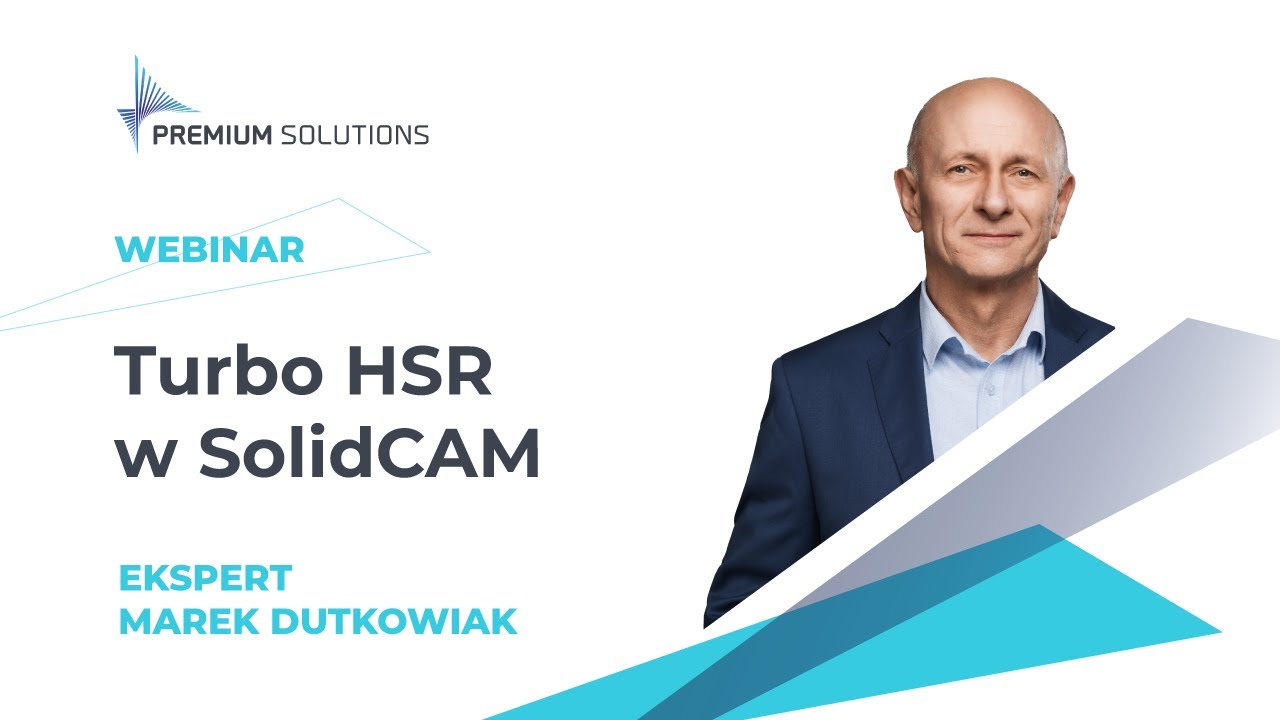 Webinar: Turbo HSR w SolidCAM | Premium Solutions Polska