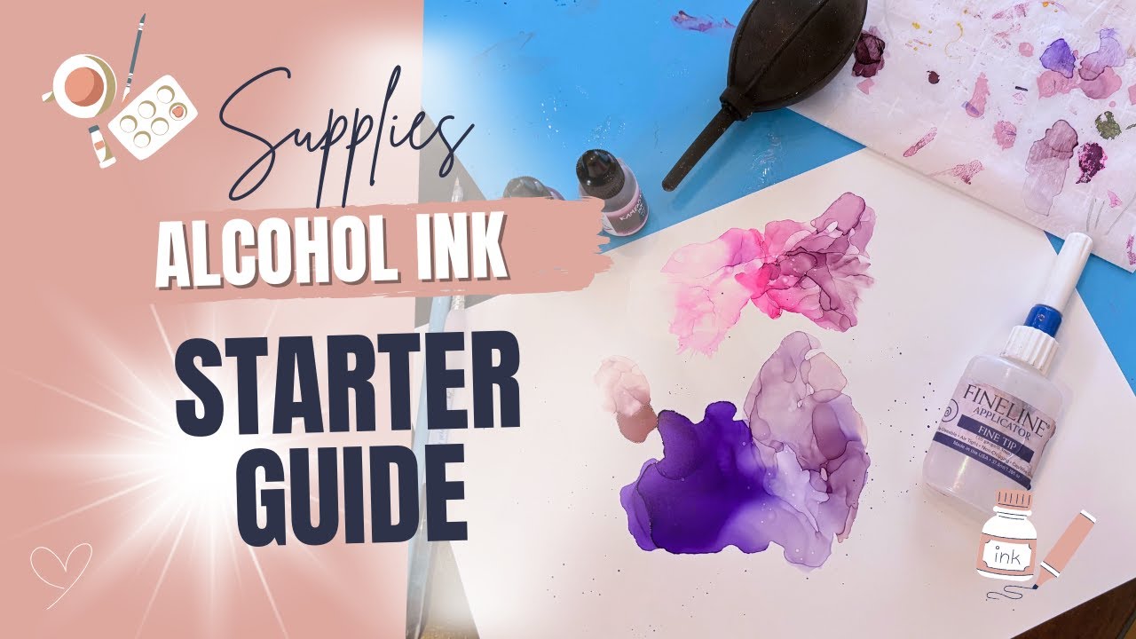 Starter Guide ALCOHOL INK Supplies