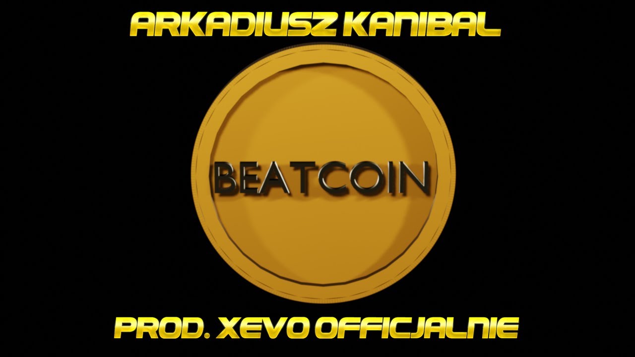 Arkadiusz Kanibal (prod. XEVO officjalnie) - BeatCoin