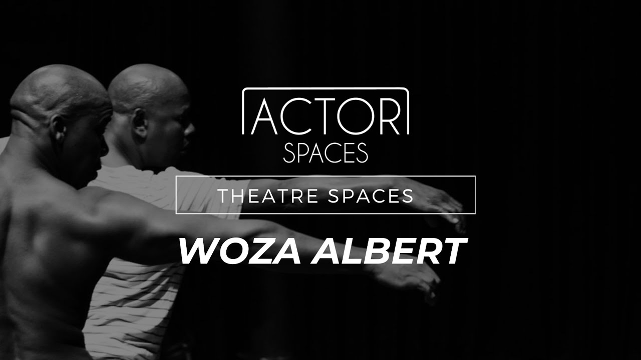 Actor Spaces | Theatre Spaces | Woza Albert Part1