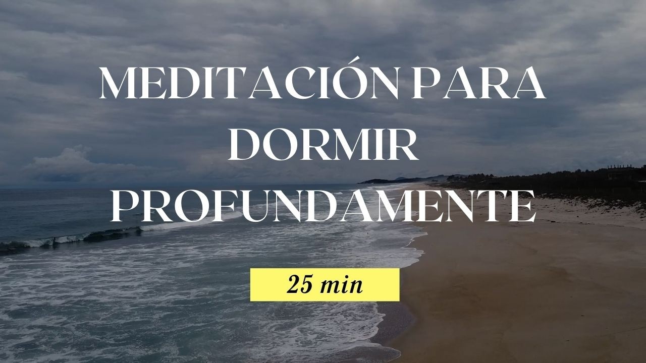 Meditación para Dormir Profundamente | 25 min | Que el Oleaje te arruye