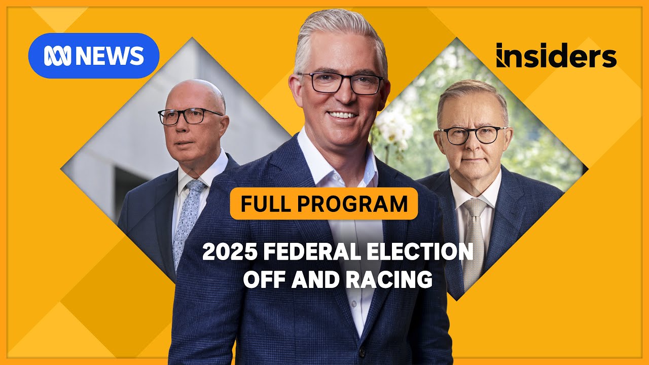 Election 2025 is off and racing | Insiders | ABC News