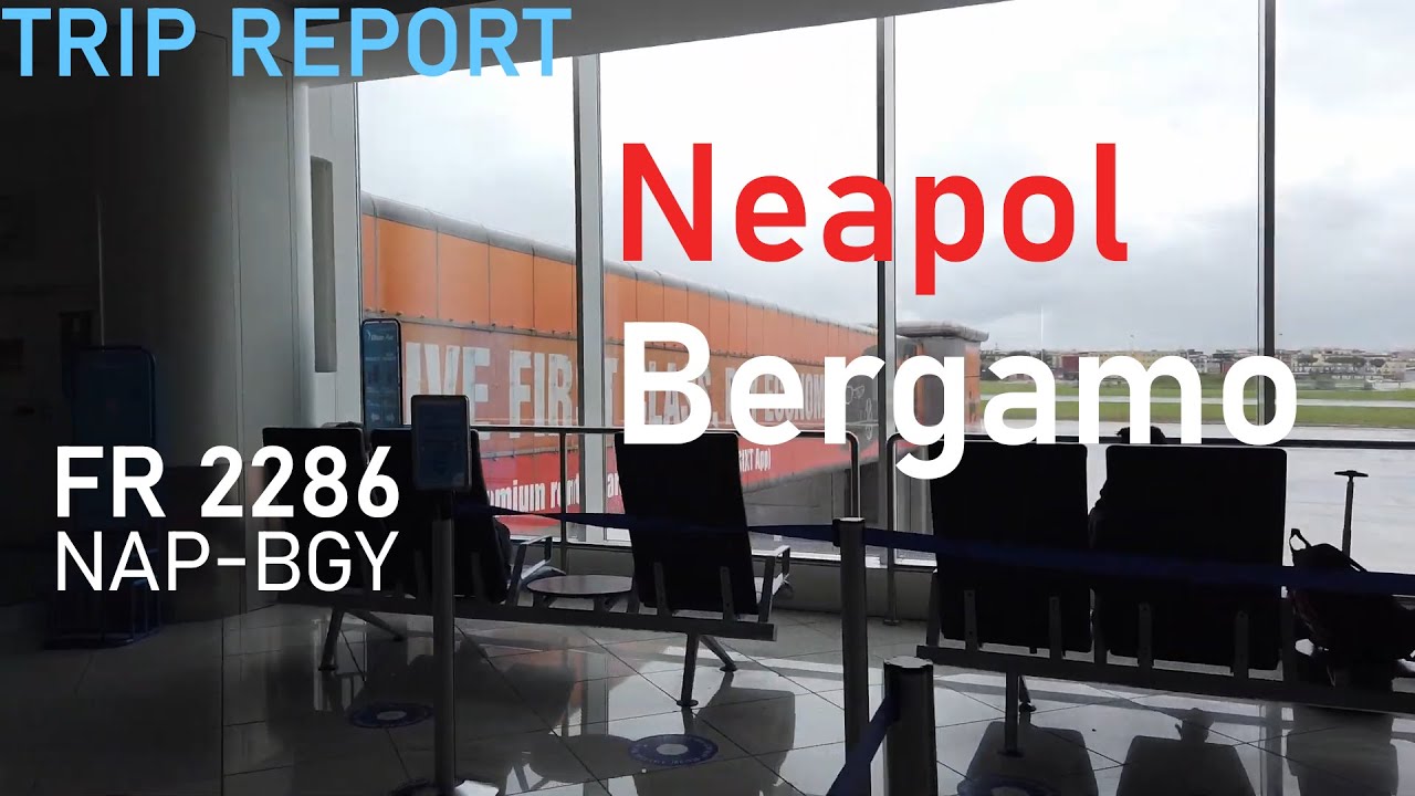 Rapporto di viaggio 2022 | Napoli (NAP) - Bergamo (BGY) | Ryanair | Aeroporto di Napoli | Napoli