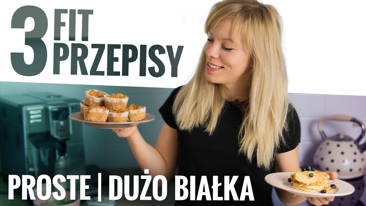 3 PROSTE FIT przepisy na dania z dużą ilością BIAŁKA | Codziennie Fit