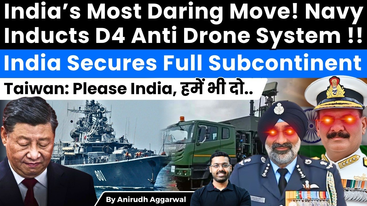 India’s Daring Move! Navy Inducts D4 Anti Drone System. Secures Full Subcontinent. Taiwan demands D4