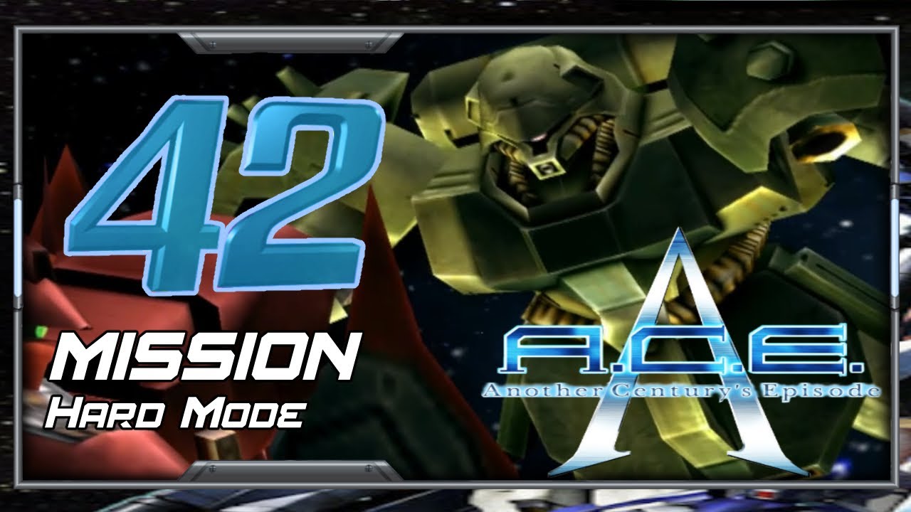 Another Century's Episode (A.C.E.) - Walkthrough [HARD] - Mission 42