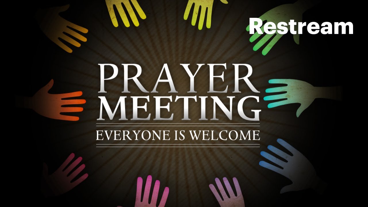 WEDNESDAY PRAYER MEETING