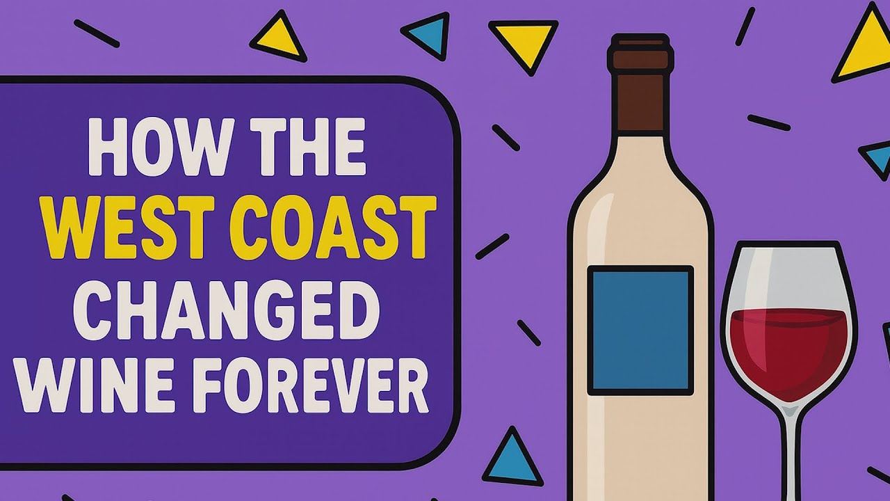 🍷 How the West Coast Rewrote the Rules of Wine