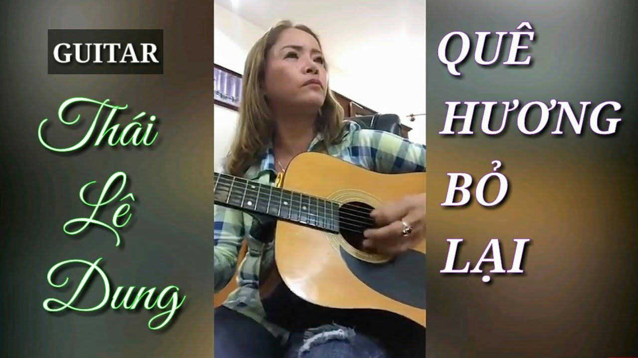 QUÊ HƯƠNG BỎ LẠI - Thái Lê Dung guitar [liên khúc bolero]